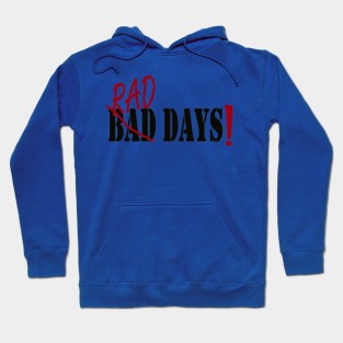 No Bad Days Hoodie